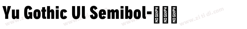 Yu Gothic Ul Semibol字体转换